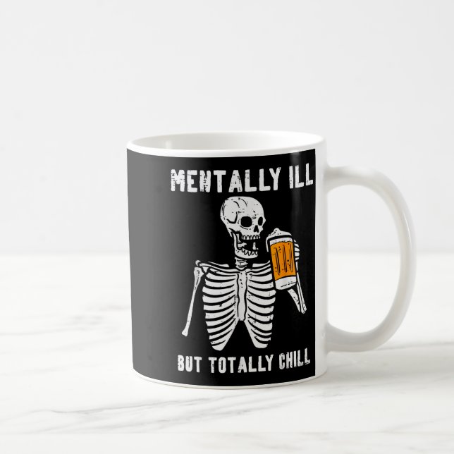Skeleton Mentally Ill Totally Chill Funny Retro Ha Coffee Mug (Right)