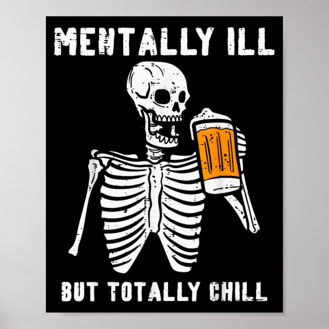 Skeleton Mentally Ill Totally Chill Funny Retro Ha Poster (Front)