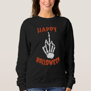 Skeleton Middle Finger Happy Halloween Sweatshirt