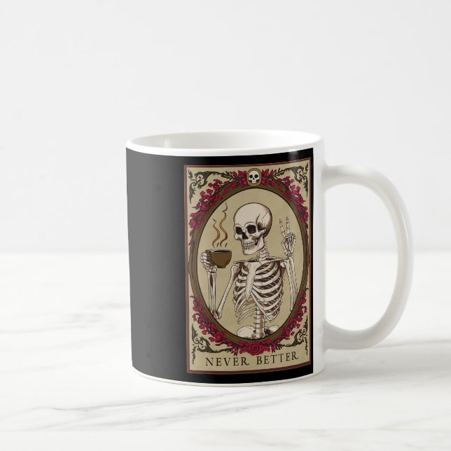 Skeleton Never Better Funny Skull Halloween For Me Coffee Mug (Right)