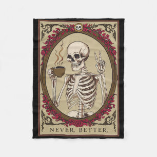 Skeleton Never Better Funny Skull Halloween For Me Fleece Blanket