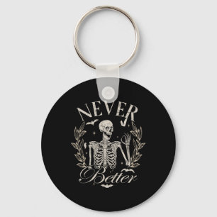 Skeleton Never Better Halloween Men Women Kid Key Ring