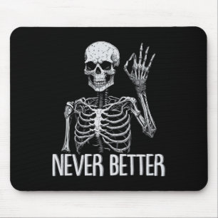 Skeleton Never Better Halloween Skull Outfit Sarca Mouse Mat
