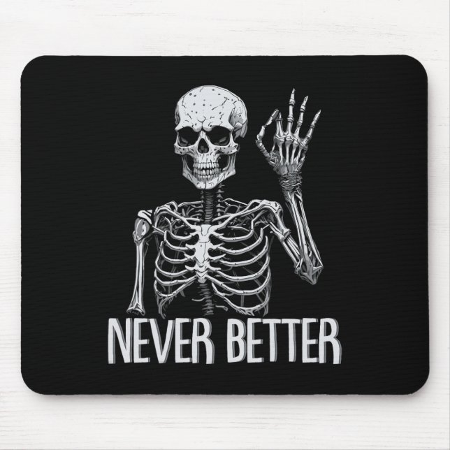 Skeleton Never Better Halloween Skull Outfit Sarca Mouse Mat (Front)