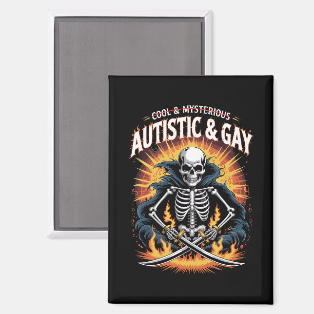 Skeleton Not Cool And Mysterious Autistic Gay  Magnet (Front/Back)