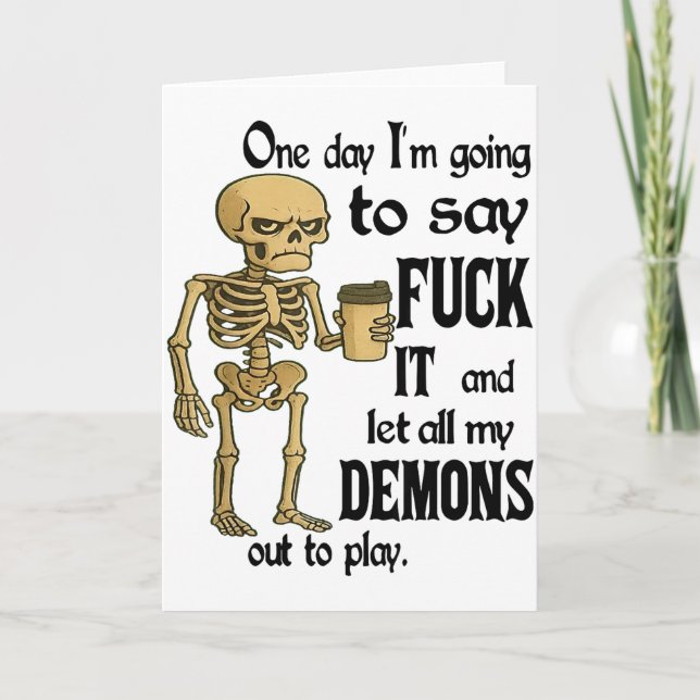 Skeleton One Day Im Going To Say For It And Let Al Card (Front)