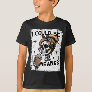 Skeleton Retro I Could Be Meaner Skull Halloween T-Shirt