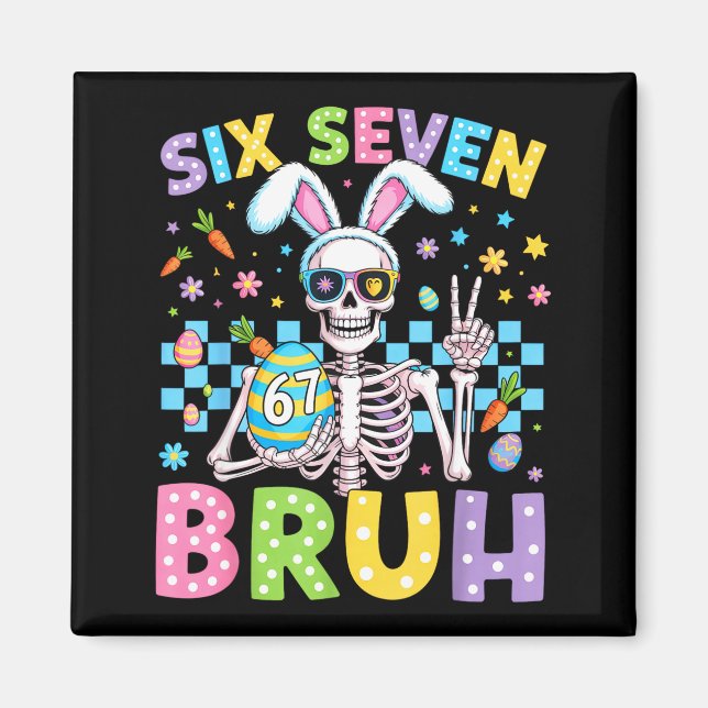 Skeleton six seven 67 bruh 6 7 bunny easter day me magnet (Front)