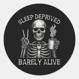 Skeleton Sleep Deprived Rely Alive Halloween Costu Classic Round Sticker