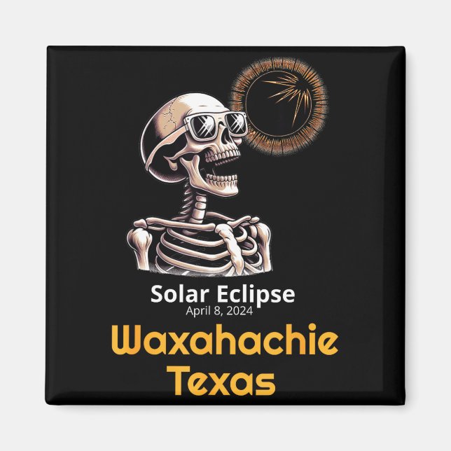 Skeleton Solar Eclipse Waxahachie Texas Magnet (Front)