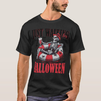 Skeleton spooky vibe summer funny just waiting for T-Shirt
