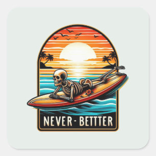 Skeleton Summer Vibes - Never Better Square Sticker