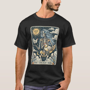 Skeleton Tarot Card Chicken Mom Farm Animal Farmer T-Shirt
