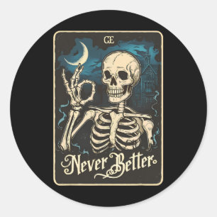 Skeleton Tarot Card Never Better Skull Halloween  Classic Round Sticker