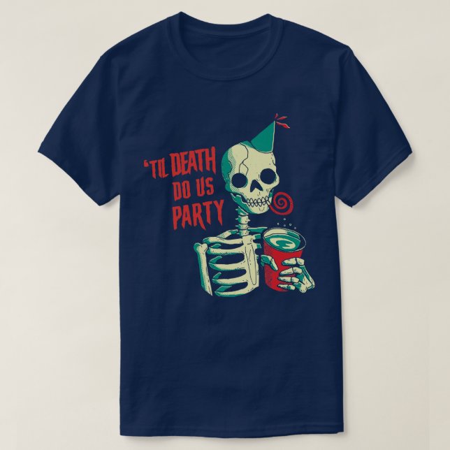 Skeleton Til Death Do Us Party T-Shirt (Design Front)