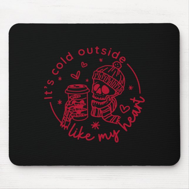 Skeleton Valentine Its Cool Outside Like My Heart  Mouse Mat (Front)