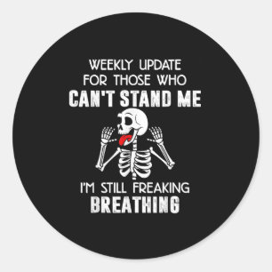 Skeleton Weekly Update For Those Who Can't Stand M Classic Round Sticker