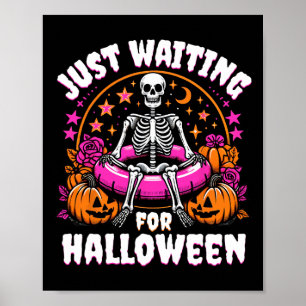 Skeleton Women Men Just Waiting For Halloween Poster