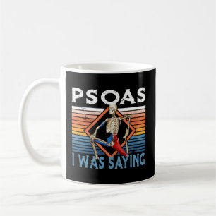 Skeleton Yoga Psoas I Was Saying Physical Therapis Coffee Mug