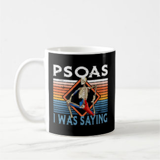Skeleton Yoga Psoas I Was Saying Physical Therapis Coffee Mug