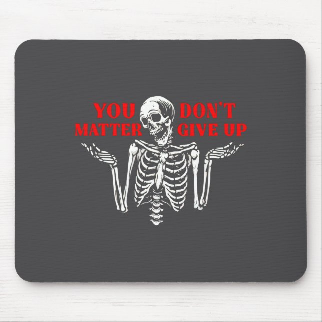 Skeleton You Don’t Give Up  Mouse Mat (Front)
