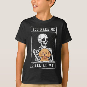 Skeleton You Make Feel Halloween Me Alive T-Shirt