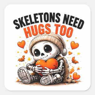 Skeletons Need Hugs Too Cute Halloween Square Sticker