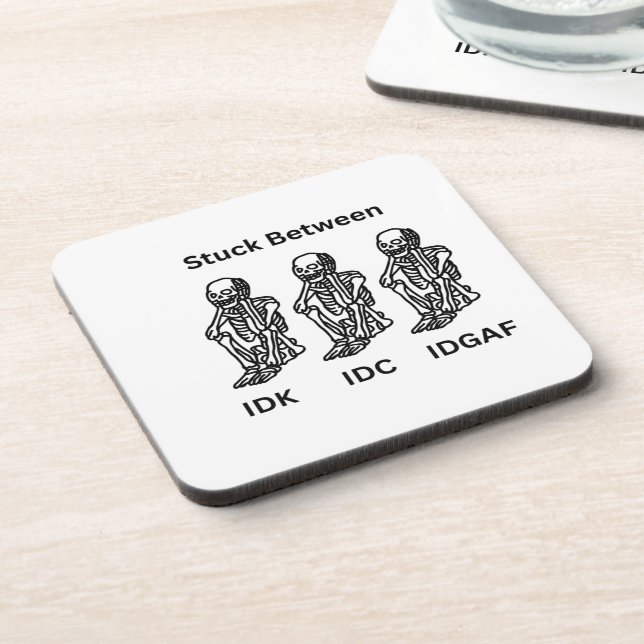 Skeletons Stuck Between IDK, IDC, IDGAF on a  Coaster (Left Side)
