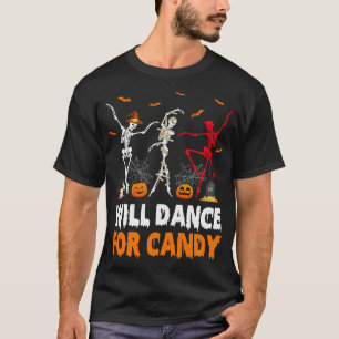 Skeletons Will Dance For Candy Halloween Men And W T-Shirt