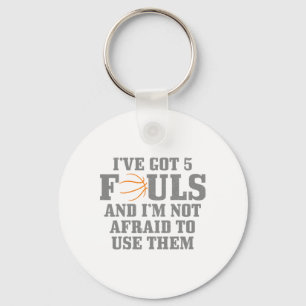 Sketll I've Got 5 Fouls And I'm Not Afraid To Use Key Ring