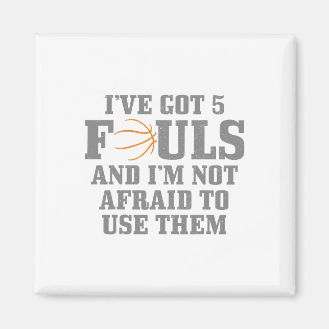 Sketll I've Got 5 Fouls And I'm Not Afraid To Use  Magnet (Front)