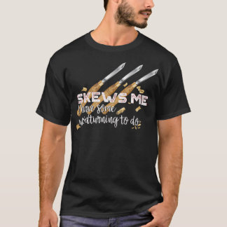 Skews Me Funny Woodworking  T-Shirt