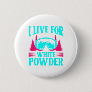 Ski 90s 80s Skiing Outfit I Live For White Powder 6 Cm Round Badge