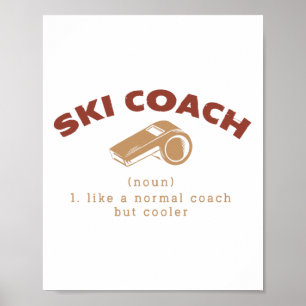 Ski Coach Definition Funny Skiing Instructor Humou Poster