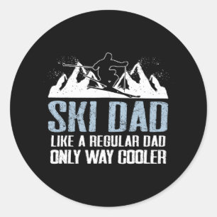 Ski Dad Funny Skier Adventure Skiing Lover Quote W Classic Round Sticker