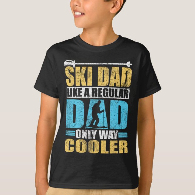 Ski Dad Like A Refular Dad Only Way Cooler Skiing  T-Shirt (Front)