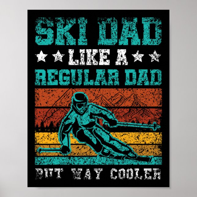 Ski Dad Like A Regular Dad But Way Cooler Skier Sk Poster (Front)
