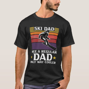 Ski Dad Like A Regular Dad Only Way Cooler Motive  T-Shirt