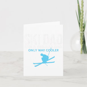 Ski Dad Like A Regular Dad Only Way Cooler - Ski - Card