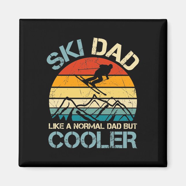 Ski Dad - Not a Normal Dad, But Cooler Magnet (Front)