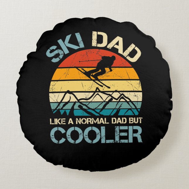 Ski Dad - Not a Normal Dad, But Cooler Round Cushion (Front)