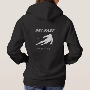 Ski Fast Or Go Home - Funny Alpine Skiing Gift Hoodie