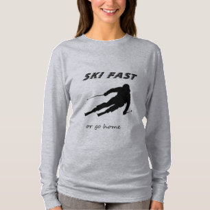 Ski Fast Or Go Home - Funny Alpine Skiing Gift T-Shirt