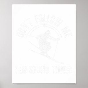 Ski Freestyle Funny Saying Winter Sports Skier Gif Poster