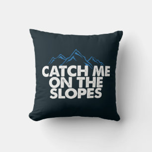 Ski Gag Catch Me On The Slopes Winter Sports Cushion