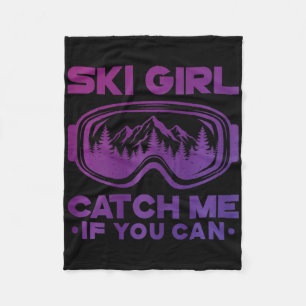 Ski Girl Catch Me If You Can Funny Skiing Woman Sk Fleece Blanket