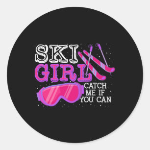 Ski Girl Catch Me If You Can - Skiing Skier Gifts Classic Round Sticker