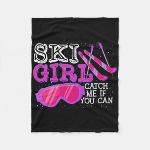 Ski Girl Catch Me If You Can - Skiing Skier Gifts Fleece Blanket