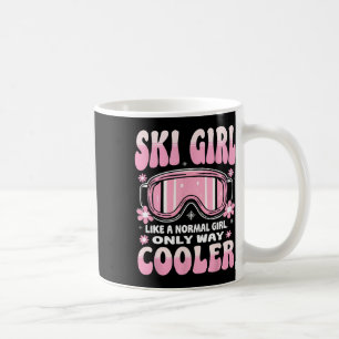 Ski Girl Like A Normal Girl Only Way Cooler Funny Coffee Mug