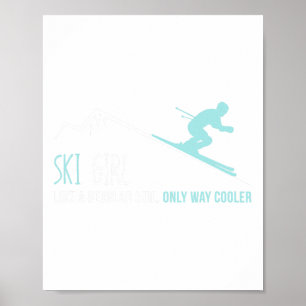Ski Girl Like A Regular Girl Funny Cute Winter Ski Poster